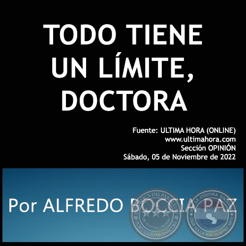 TODO TIENE UN LÍMITE, DOCTORA - Por ALFREDO BOCCIA PAZ - Sábado, 05 de Noviembre de 2022